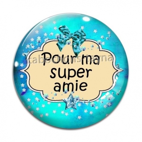 Cabochon Verre - pour ma super amie