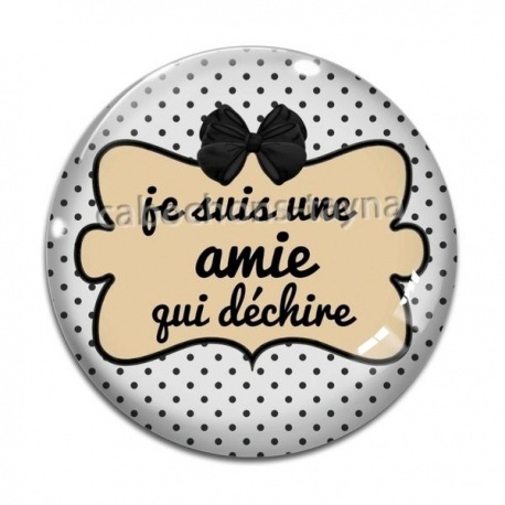 Cabochon Verre - je suis une amie qui déchire