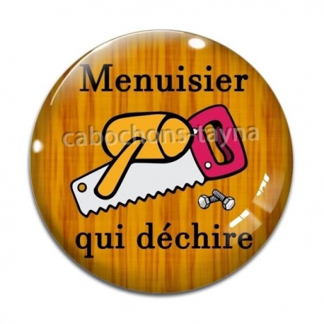 Cabochon Verre - menuisier qui déchire