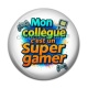 Cabochon Résine - mon collègue c'est un super gamer