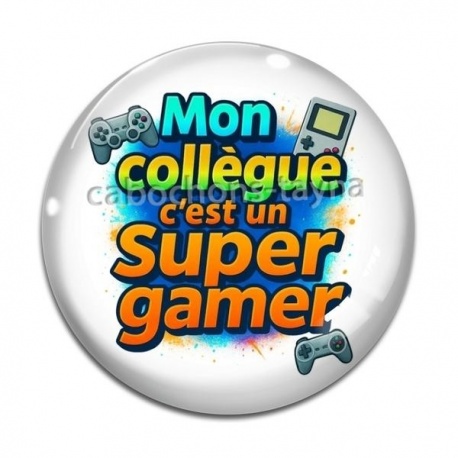 Cabochon Verre - mon collègue c'est un super gamer