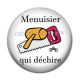 Cabochon Résine - menuisier qui déchire