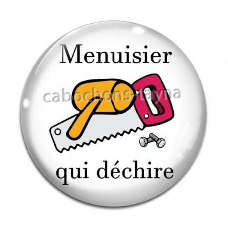 Cabochon Verre - menuisier qui déchire