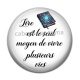Cabochon Résine -  lire est le seul moyen de vivre plusieurs vies