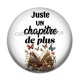 Cabochon Résine - juste un chapitre de plus