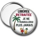 Miroir de poche - libérée retraitée je ne travaillerai plus jamais