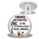 Trépied - libérée retraitée je ne travaillerai plus jamais