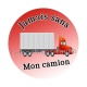 jamais sans mon camion