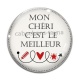 Cabochon Verre - mon chéri c'est le meilleur