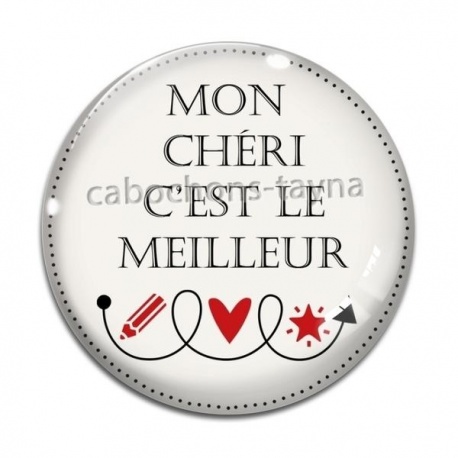 Cabochon Verre - mon chéri c'est le meilleur
