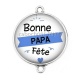 Connecteur Cabochon Argent - bonne fête papa