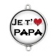 Connecteur Cabochon Argent - je t'aime papa