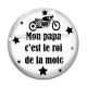 Cabochon Verre - mon papa c'est le roi de la moto