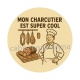 mon charcutier est super cool