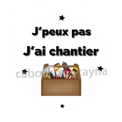 J'peux pas j'ai chantier