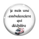 Cabochon Verre - je suis une ambulancière qui déchiiiire