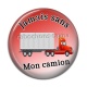 Cabochon Résine - jamais sans mon camion