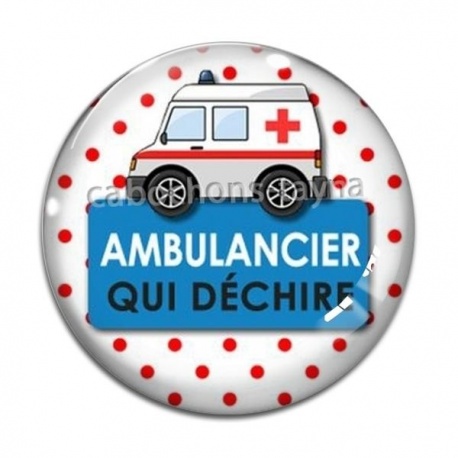 Cabochon Verre - je suis un ambulancier qui déchire