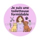 je suis une toiletteuse formidable