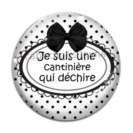 Cabochon Verre - je suis une cantinière qui déchire