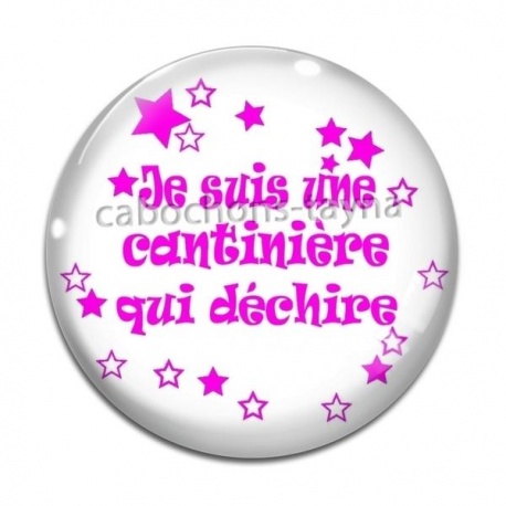 Cabochon Verre - je suis une cantinière qui déchire