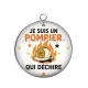 Pendentif Cabochon Argent - je suis un pompier qui déchire