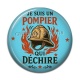 Cabochon Résine - je suis un pompier qui déchire