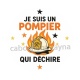 je suis un pompier qui déchire