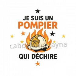 je suis un pompier qui déchire
