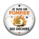 Cabochon Résine - je suis un pompier qui déchire