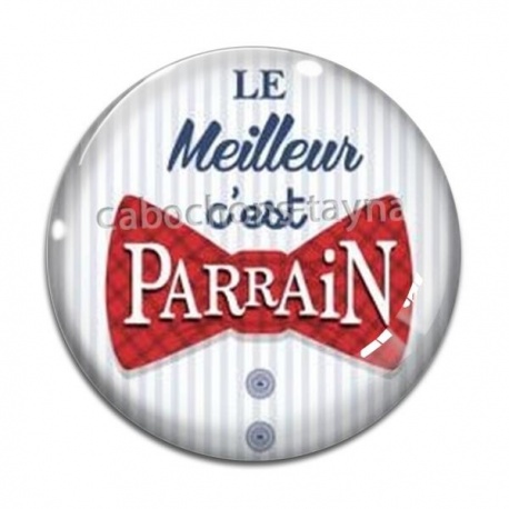 Cabochon Verre - le meilleur c'est parrain