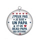 Pendentif Cabochon Argent -  j'peux pas je suis un papa et un beau papa qui déchire
