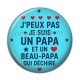Cabochon Résine -  j'peux pas je suis un papa et un beau papa qui déchire