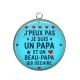 Pendentif Cabochon Argent -  j'peux pas je suis un papa et un beau papa qui déchire