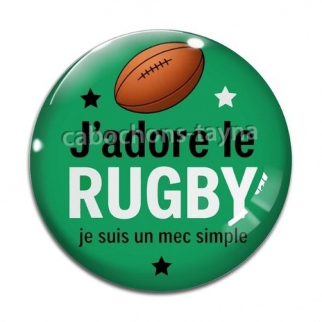 Cabochon Verre -  j'adore le rugby je suis un mec simple