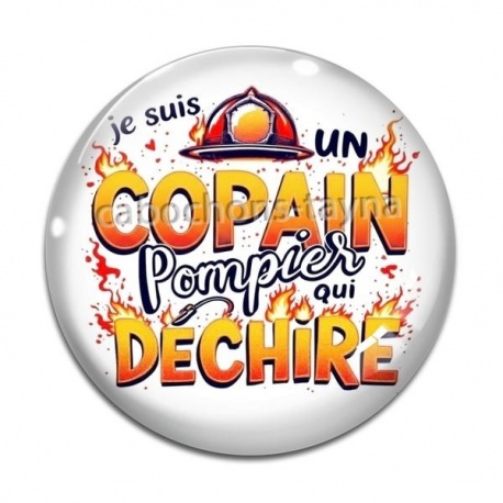 Cabochon Verre - je suis un copain pompier qui déchire
