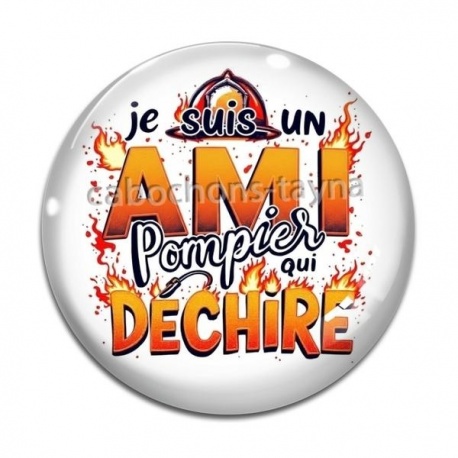 Cabochon Verre - je suis un ami pompier qui déchire