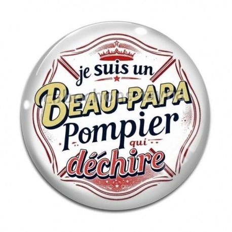 Cabochon Verre - je suis un beau papa pompier qui déchire