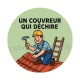 un couvreur qui déchire
