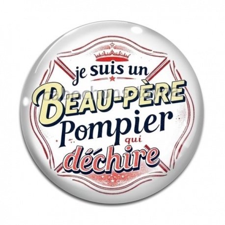 Cabochon Verre - je suis un beau père pompier qui déchire