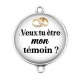 Connecteur Cabochon Argent - veux tu être mon témoin