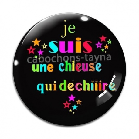 Cabochon Verre - je suis une chieuse qui déchire