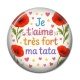 Cabochon Résine - je t'aime très fort ma tata