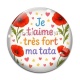 Cabochon Verre - je t'aime très fort ma tata