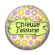 Cabochon Résine - chieuse j'assume