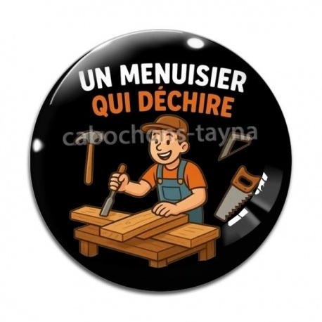 Cabochon Verre - un menuisier qui déchire