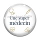 Cabochon Verre - une super médecin