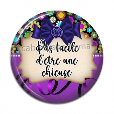 Cabochon Résine - pas facile d'être une chieuse