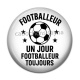 Cabochon Résine - footballeur un jour footballeur toujours