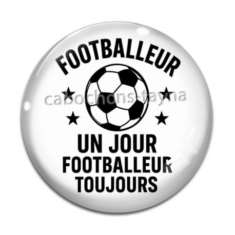 Cabochon Verre - footballeur un jour footballeur toujours